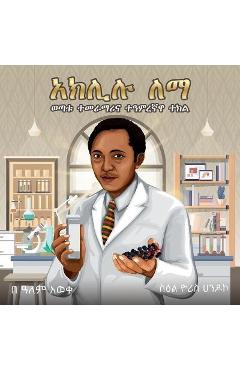 Coperta cărții 'Aklilu Lemma: The Story of a Young Scientist and a Magical Plant - Alem Aweke Embiale'
