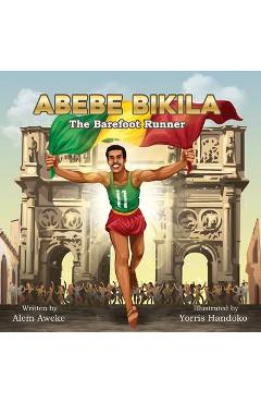 Coperta cărții 'Abebe Bikila: The Barefoot Runner - Alem Aweke Embiale'