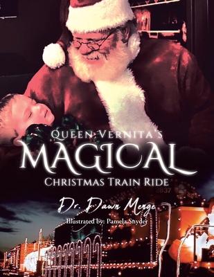 Queen Vernita's Magical Christmas Train Ride - Dr Dawn Menge