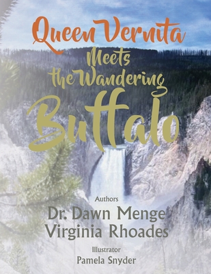 Queen Vernita Meets the Wandering Buffalo - Dawn Menge