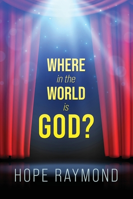 Where in the World Is God? Humanity as Mirror - Hope Raymond