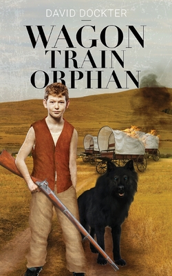 Wagon Train Orphan - David Dockter