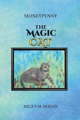 MoneyPenny The Magic Cat - Helen M. Hogan