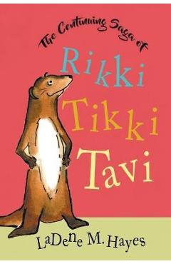Poza produsului The Continuing Saga of Rikki Tikki Tavi - Ladene M. Hayes