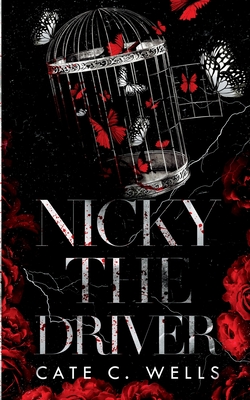 Nicky the Driver Special Edition - Cate C. Wells
