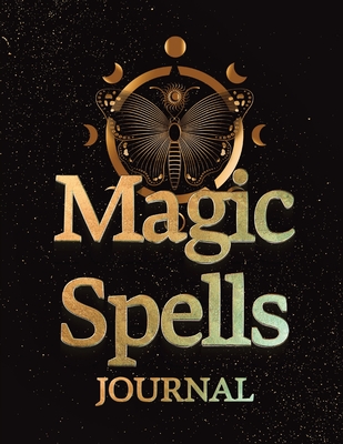 Magic Spells Guided Magick Journal, Log, and Workbook For Meditation, Mindfulness, and Manifesting: Great for Fans of: Astrology; Dark, Light, and Dar - Mina Charles