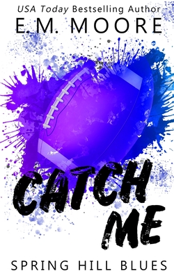Catch Me - E. M. Moore