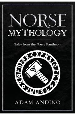 Coperta cărții 'Norse Mythology: Tales from the Norse Pantheon - Adam Andino'