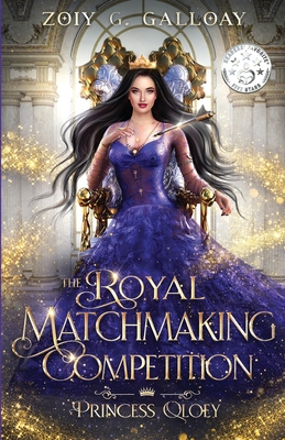 The Royal Matchmaking Competition: Princess Qloey - Zoiy G. Galloay