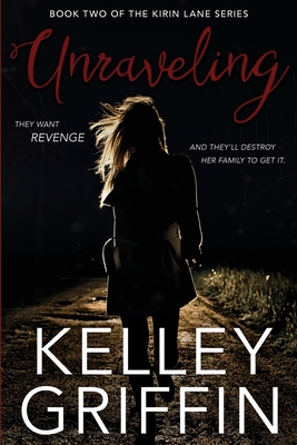 Unraveling, Book Two of the Kirin Lane Series - Kelley Griffin