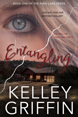 Entangling: Book One of the Kirin Lane Series - Kelley Griffin