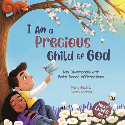 I Am a Precious Child of God: Mini Devotionals with Faith-Based Affirmations - Misty Black
