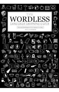 Coperta cărții 'The Wordless Language Learning Guide: An image based approach to language acquisition - Paul R. Beeman'