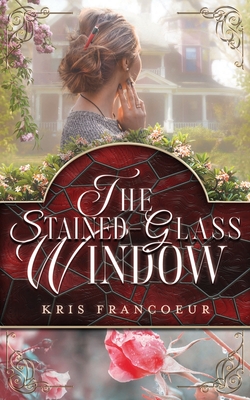 The Stained-Glass Window - Kris Francoeur