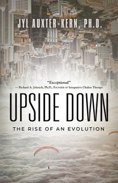 Coperta cărții 'Upside-Down: The Rise of an Evolution - Jyl Auxter-kern'