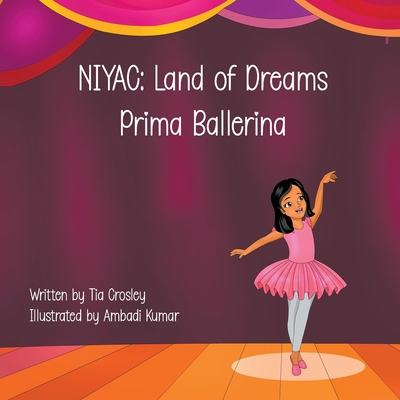 Niyac: Prima Ballerina - Tia Crosley