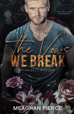 The Vows We Break - Meaghan Pierce