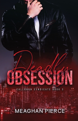 Deadly Obsession - Meaghan Pierce