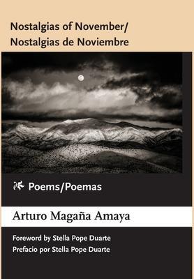 Nostalgias of November / Nostalgias de Noviembre: Poems / Poemas - Arturo Magaña Amaya