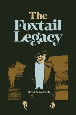 The Foxtail Legacy - David Abromowitz