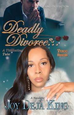 Coperta cărții 'Deadly Divorce - Joy Deja King'