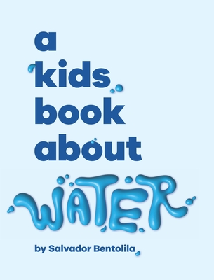 A Kids Book About Water - Salvador Bentolila