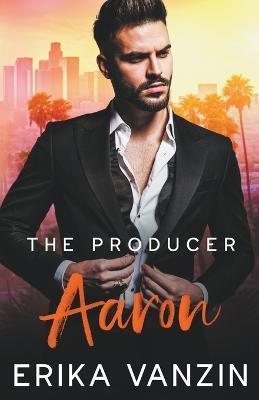The Producer: Aaron - Erika Vanzin