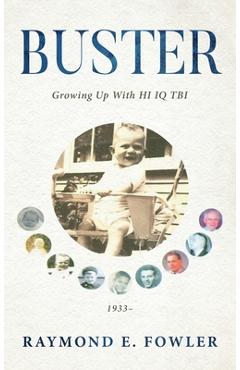 Coperta cărții 'Buster: Growing Up With HI IQ TBI - Raymond E. Fowler'