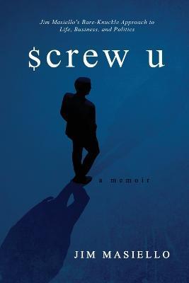 Screw U: A Memoir - Jim Masiello