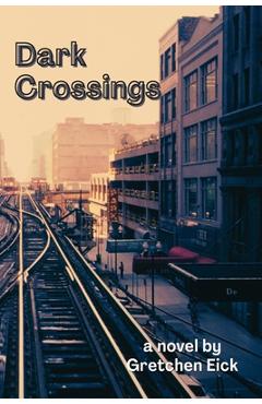 Coperta cărții 'Dark Crossings - Gretchen Eick'