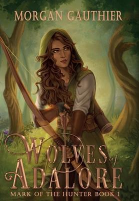 Wolves of Adalore - Morgan Gauthier