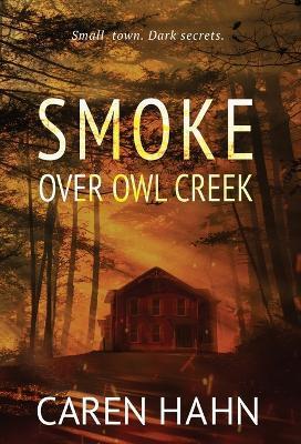 Smoke over Owl Creek - Caren Hahn