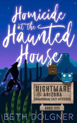 Homicide at the Haunted House - Beth Dolgner