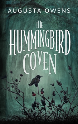 The Hummingbird Coven - Augusta Owens