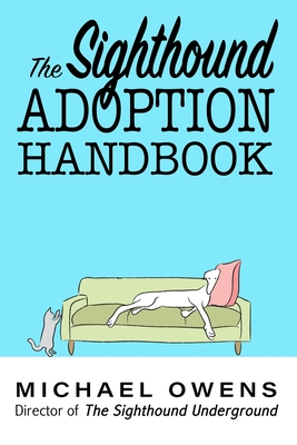 The Sighthound Adoption Handbook - Michael Owens