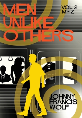 Men Unlike Others, Vol. 2, M-Z - Johnny Francis Wolf