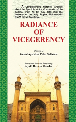 Radiance of Vicegerency: Froogh-e-Vilayat - Sayyid Hussein Alamdar