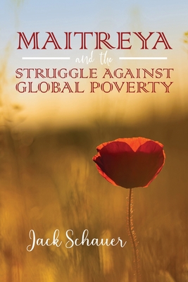 Maitreya and the Struggle Against Global Poverty - Jack Schauer