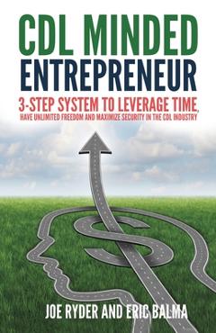 Coperta cărții 'CDL Minded Entrepreneur: 3-Step System to Leverage Time, Have Unlimited Freedom and Maximize Security in the CDL'