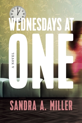 Wednesdays at One - Sandra A. Miller