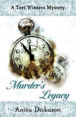 Murder's Legacy - Anita Dickason