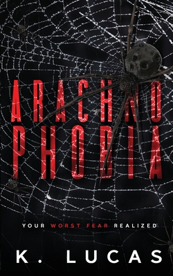 Arachnophobia - K. Lucas