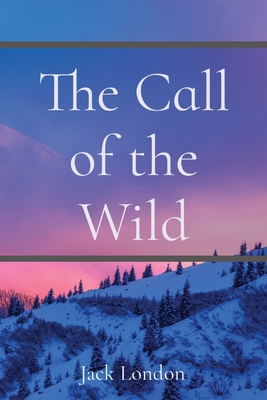 Coperta cărții 'The Call of the Wild - Jack London'