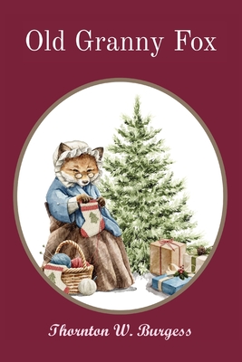 Coperta cărții 'Old Granny Fox - Thornton W. Burgess'