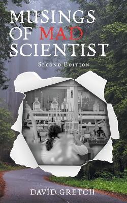 Coperta cărții 'Musings of a Mad Scientist: Second Edition - David Gretch'