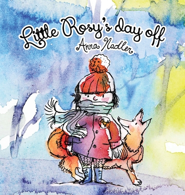 Little Rosy's Day Off: A fun winter zoo adventure and memory exercise for kids. - Anna Nadler