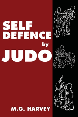 Self-Defence by Judo - M. G. Harvey