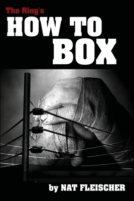The Ring's How to Box - Nat Fleischer