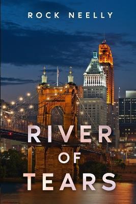 River of Tears - Rock Neelly