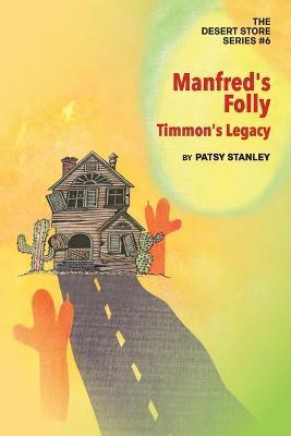 Manfred's Folly: Timmon's Legacy - Patsy Stanley